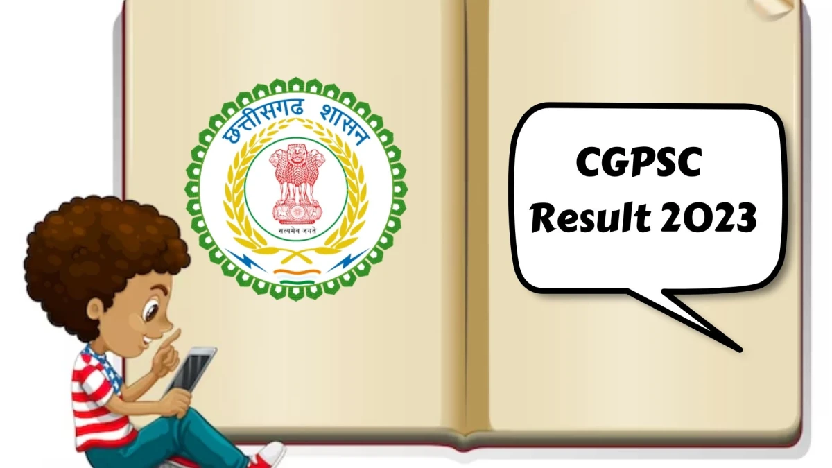 CGPSC Result 2023 Announced. Direct Link to Check CGPSC Assistant Professor Result 2023 psc.cg.gov.in - 29 Dec 2023