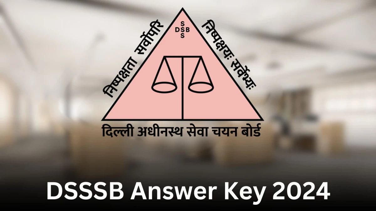 DSSSB Answer Key 2024 to be out for Assistant Account Officer: Check and Download answer Key PDF @ dsssb.delhi.gov.in - 29 Dec 2023
