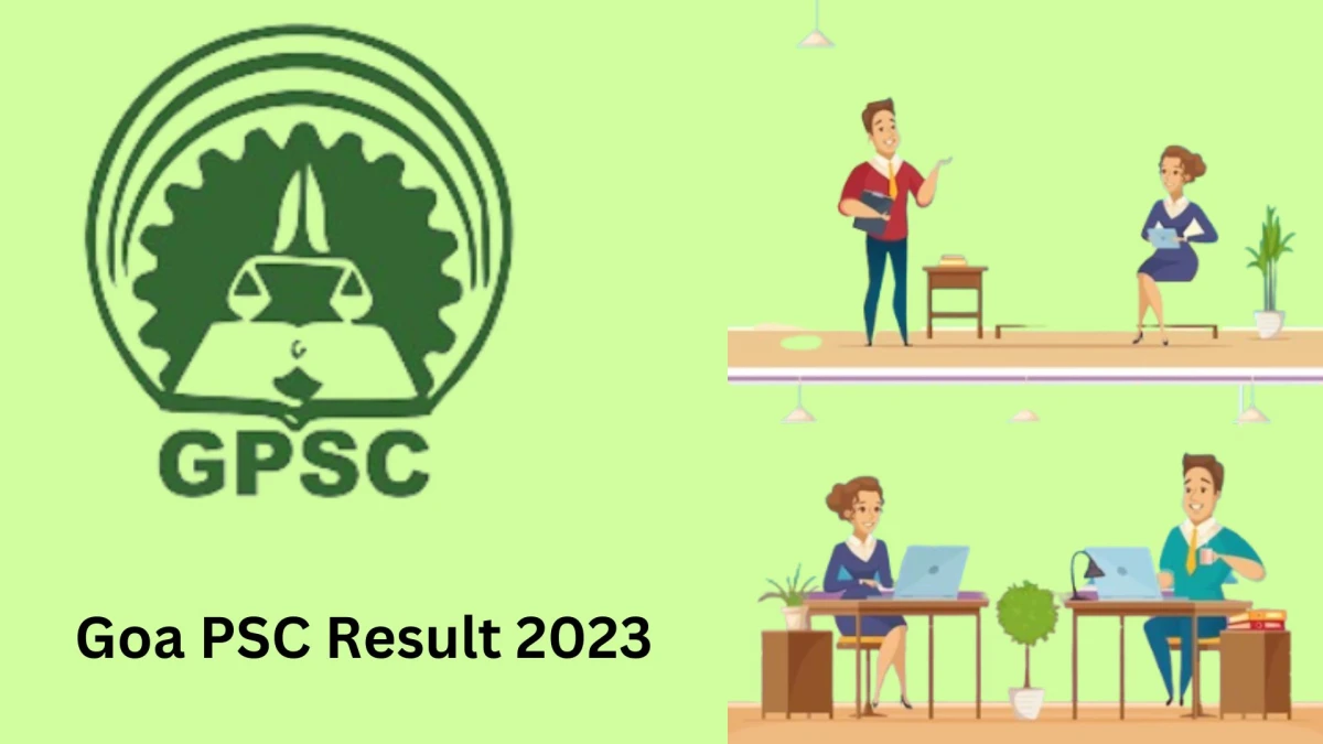 Goa PSC Result 2023 Released. Direct Link to Check Goa PSC Associate Professor Result 2023 gpsc.goa.gov.in - 29 Dec 2023