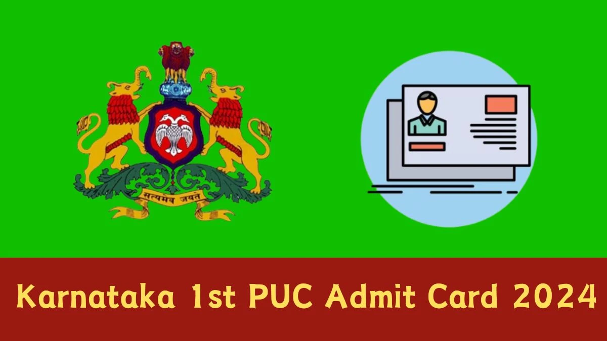 Karnataka 1st PUC Admit Card 2024 (Out Soon) Direct Link To Download Hall Ticket at pue.karnataka.gov.in., Exam Dates, Details Here
