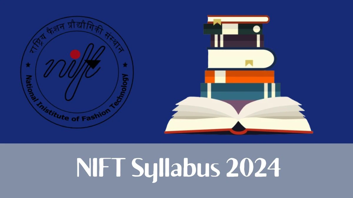 NIFT Syllabus 2024 Check National Institute of Fashion Technology CAT, GAT Syllabus Details Here at nift.ac.in