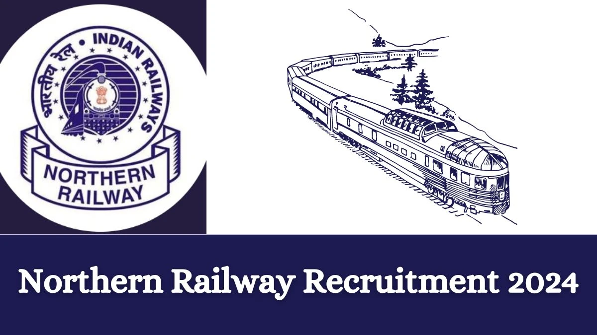 Northern Railway Recruitment 2024: Notification Out for General Duty Medical Officer Vacancies