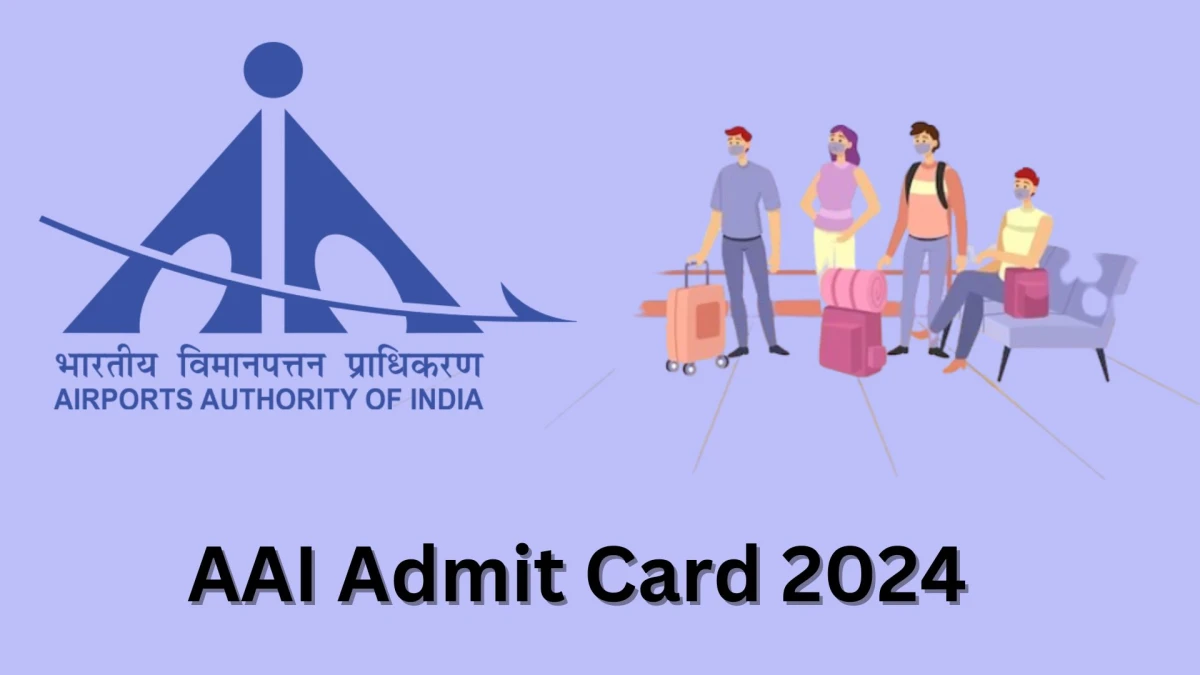 AAI Admit Card 2024 released @ aai.aero Download Junior Executive Admit Card Here - 13 Jan 2024