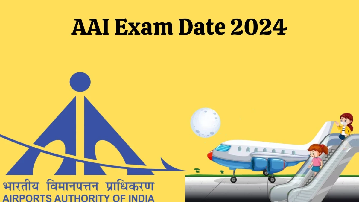 AAI Exam Date 2024 at aai.aero Verify the schedule for the examination