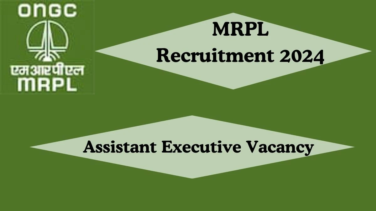 Application For Employment MRPL Recruitment 2024 Apply Assistant Executive Vacancies at mrpl.co.in - Apply Now