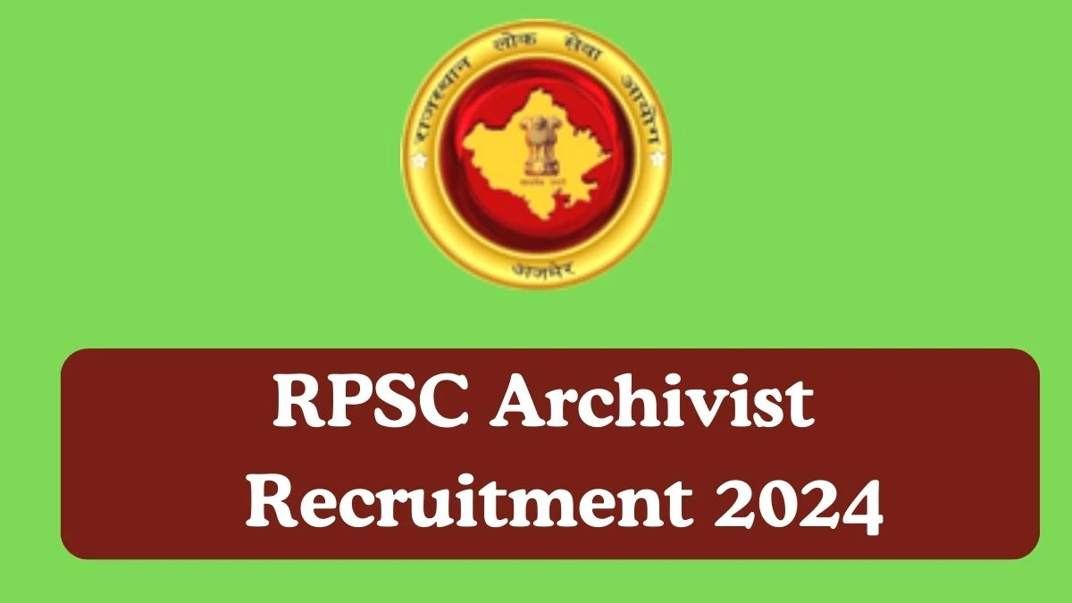 Application For Employment RPSC Recruitment 2024 Apply Archivist, Chemist, More Vacancies at rpsc.rajasthan.gov.in - Apply Now