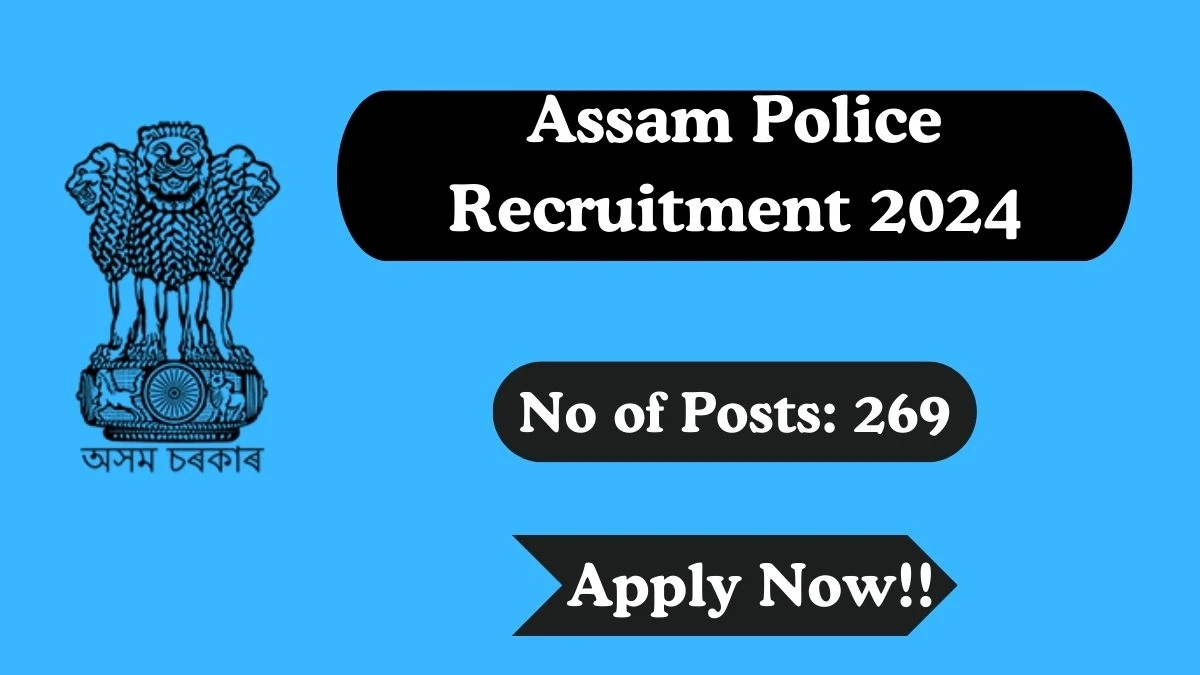 Assam Police Recruitment 2024 Apply for 269 Constable Assam Police Vacancy online at slprbassam.in