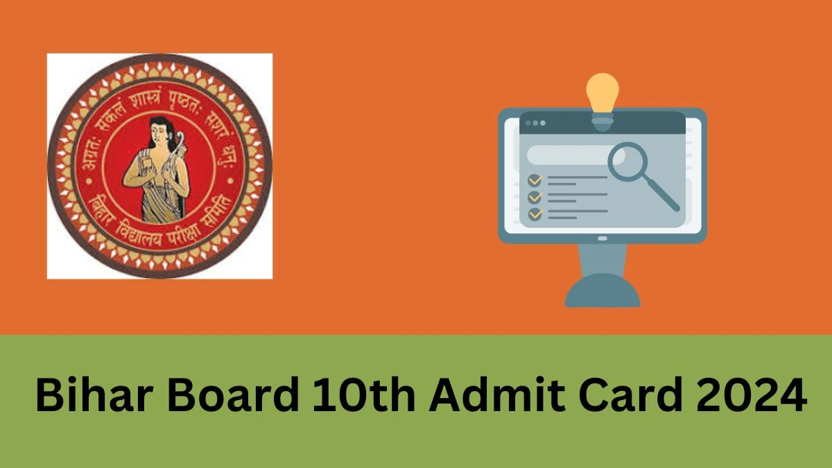 Bihar Board 10th Admit Card 2024 (Out Soon) Check and Download BSEB Matric Hall Ticket Details Here at biharboardonline.bihar.gov.in -08 Jan 2024