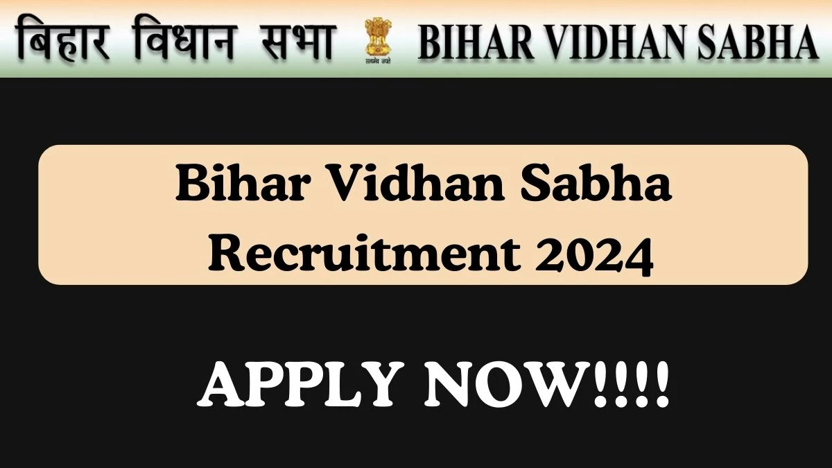 Bihar Vidhan Sabha Recruitment 2024 Apply for Junior Clerk Bihar Vidhan Sabha Vacancy online at vidhansabha.bih.nic.in