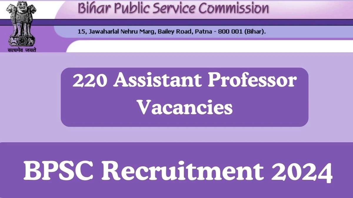 BPSC Recruitment 2024 Apply for 220 Assistant Professor BPSC Vacancy online at bpsc.bih.nic.in