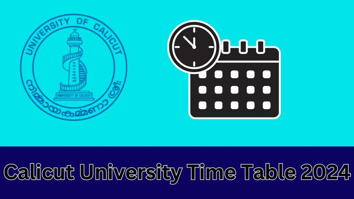 Calicut University Time Table 2024 Declared uoc.ac.in Check To Download Calicut University First Semester of B.Ed 2012 Scheme Exam Date Sheet Details Here - 22 Jan 2024