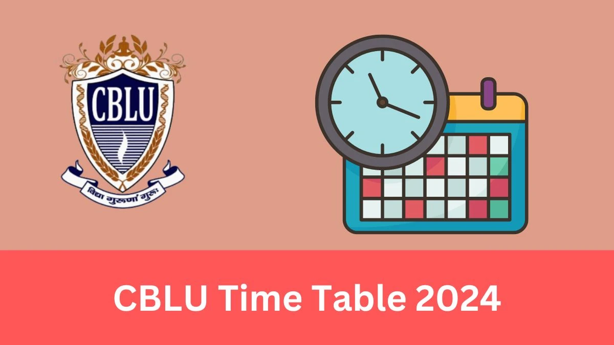 CBLU Time Table 2024 cblu.ac.in Download CBLU Date Sheet for B.Pharmacy 1st, 3rd, 5th, 6th & 7th Sem Admit Card Here -22 Jan 2024