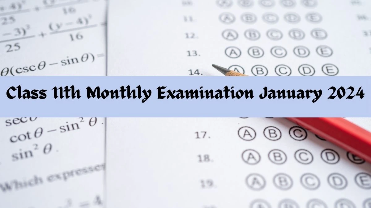Class 11th Monthly Examination January 2024