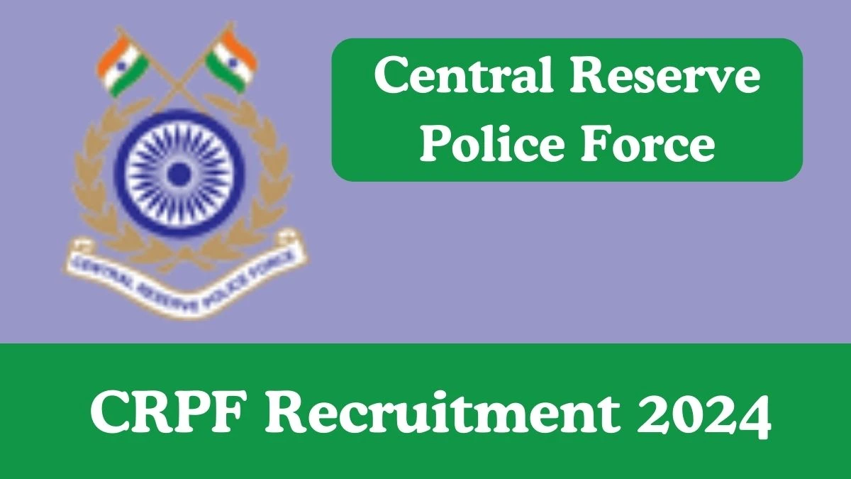 CRPF Recruitment 2024 Constable vacancy online application form at crpf.gov.in