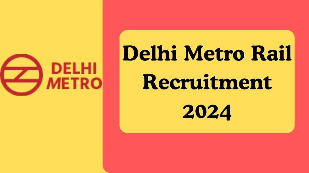 DMRC Recruitment 2024 Apply for Project Director DMRC Vacancy online at delhimetrorail.com