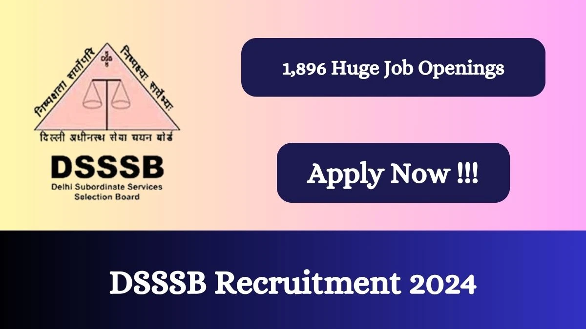 DSSSB Recruitment 2024 Notification for Aya, Cook, Translator, More Vacancies 1,896 posts at dsssb.delhi.gov.in