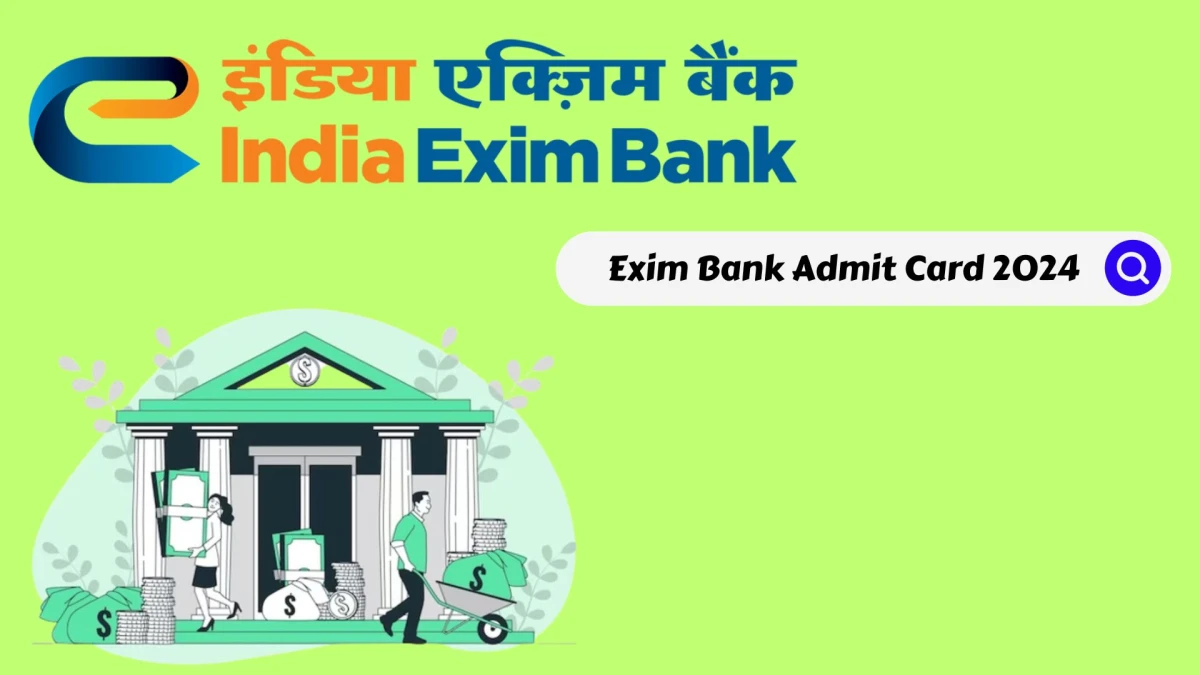Exim Bank Admit Card 2024 will be announced at eximbankindia.in Check Management Trainee Hall Ticket, Exam Date here - 11 Jan 2024