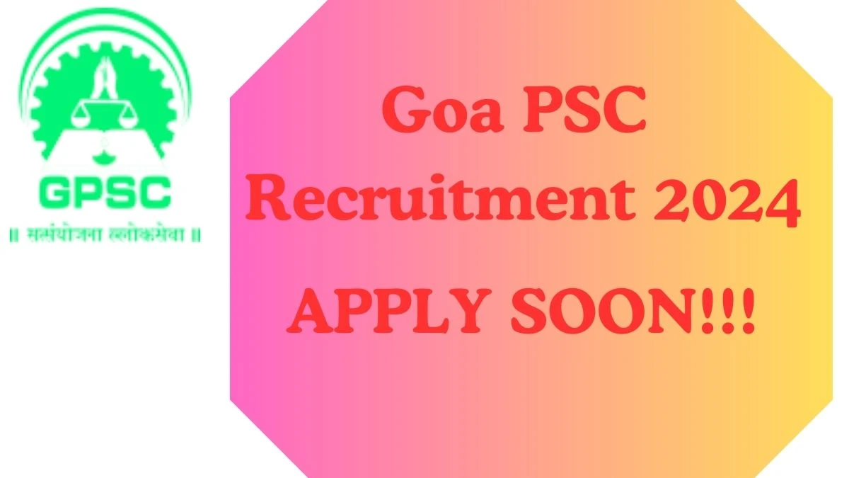 Goa PSC Recruitment 2024 Inspector, Technical Examiner, Other vacancy online application form at gpsc.goa.gov.in - News