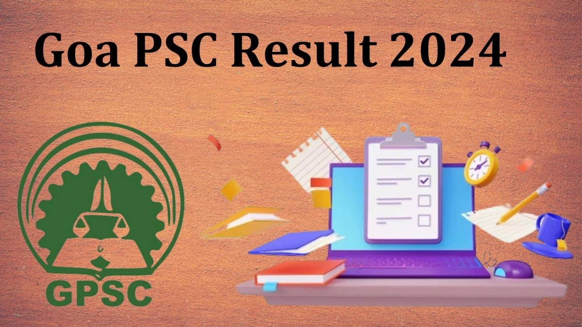 Goa PSC Result 2024 Released. Direct Link to Check Goa PSC Assistant Director Result 2024 gpsc.goa.gov.in - 16 Jan 2024