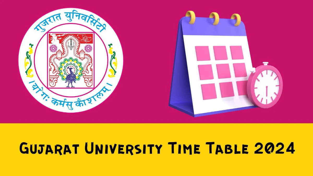 Gujarat University Time Table 2024 Gujaratuniversity ac in Download 