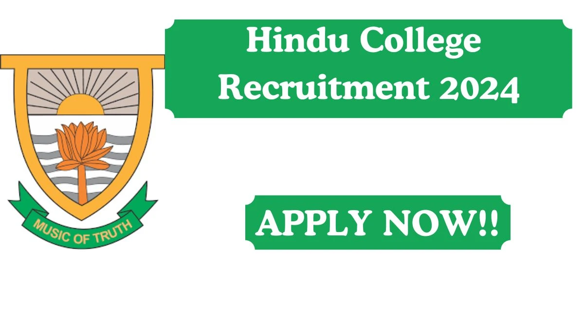 Hindu College Recruitment 2024 Junior Assistant, Lab Assistant vacancy, Apply Online at hinducollege.ac.in