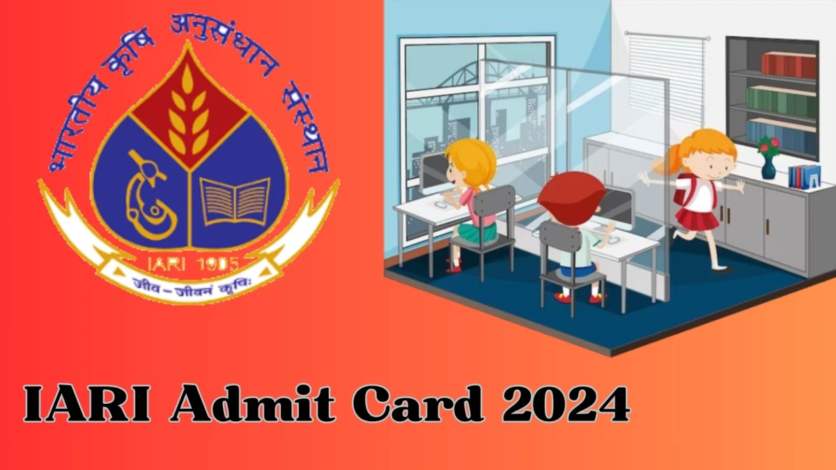 IARI Admit Card 2024 Released For Assistant Check and Download Hall Ticket, Exam Date @ iari.res.in - 05 Jan 2024