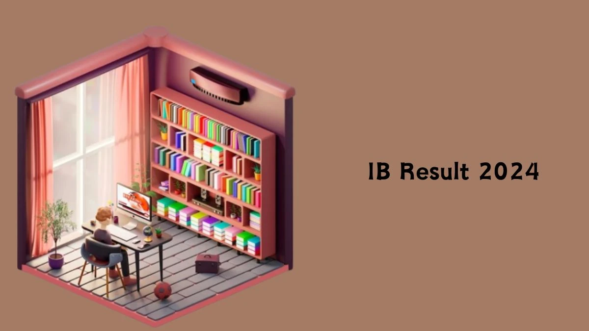 IB Result 2024 Announced. Direct Link to Check IB Junior Intelligence Officer Result 2024 mha.gov.in - 29 Jan 2024