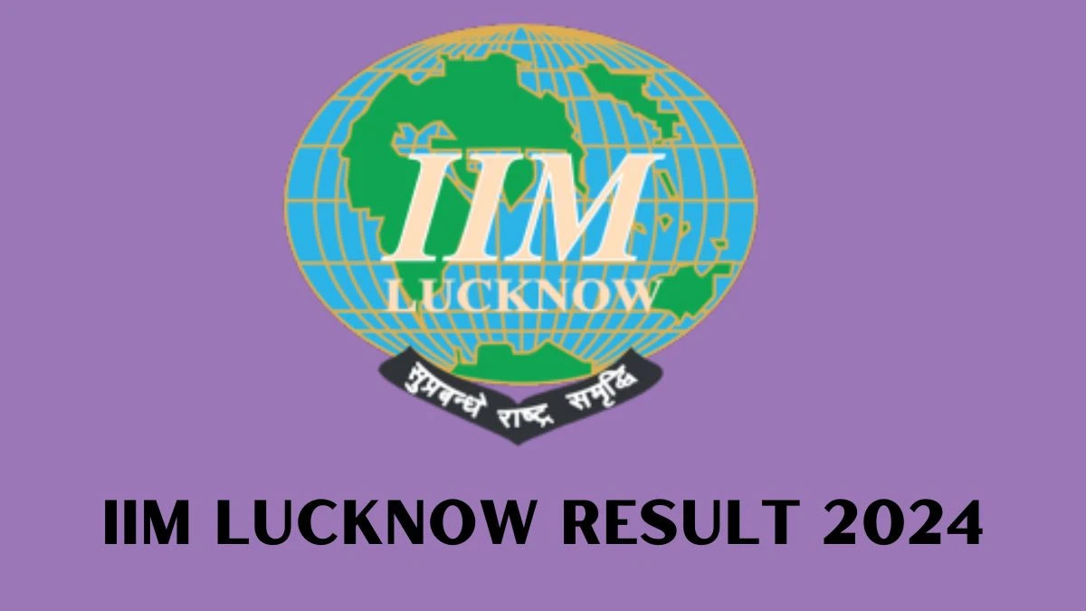 IIM Lucknow Result 2024 Announced. Direct Link to Check IIM Lucknow Junior Assistant Grade-1 Result 2024 iiml.ac.in - 30 Jan 2024