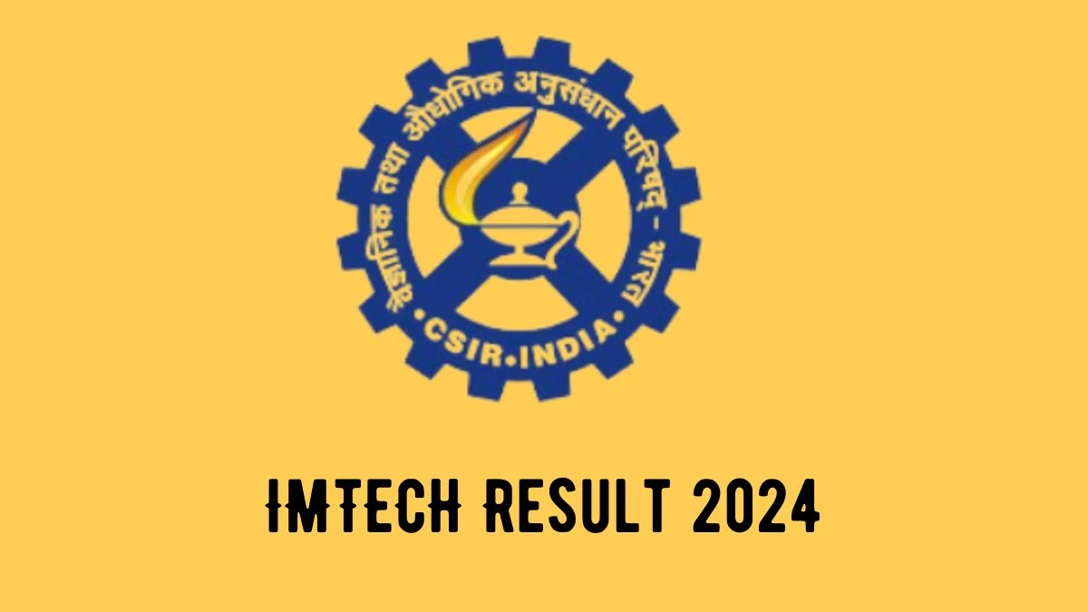 IMTECH Result 2024 Announced. Direct Link to Check IMTECH Project Associate-II Result 2024 imtech.res.in - 24 Jan 2024