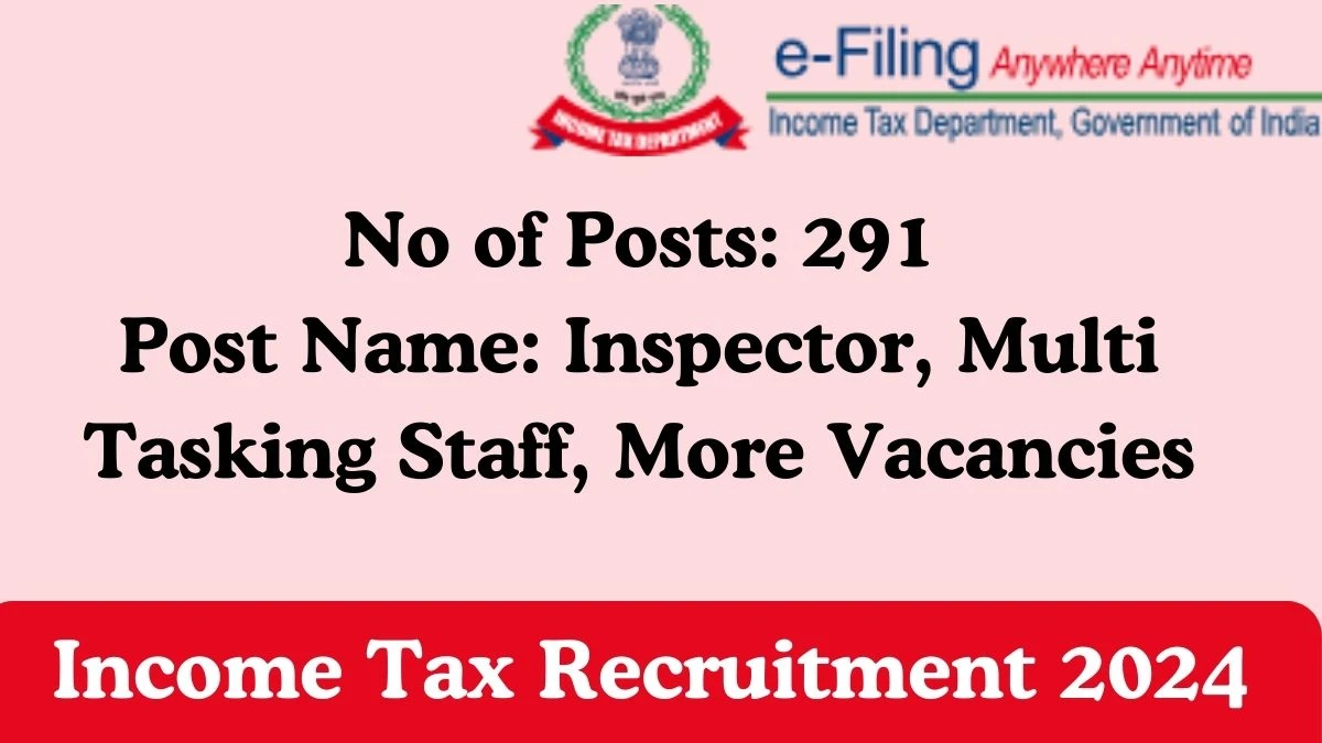 Income Tax Department Recruitment 2024 Apply Online for 291 Inspector, Multi Tasking Staff, More Vacancies at incometaxmumbai.gov.in