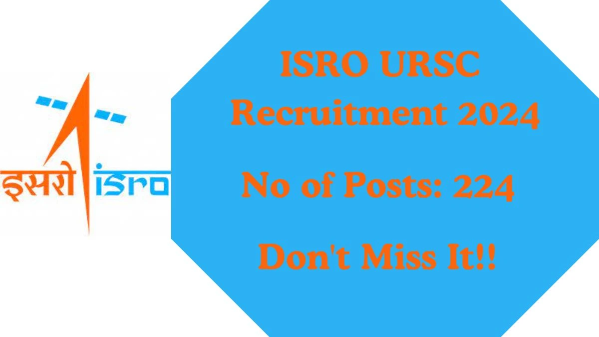 ISRO URSC Recruitment 2024 Fireman, Scientist or Engineer, More vacancy online application form at isro.gov.in - News