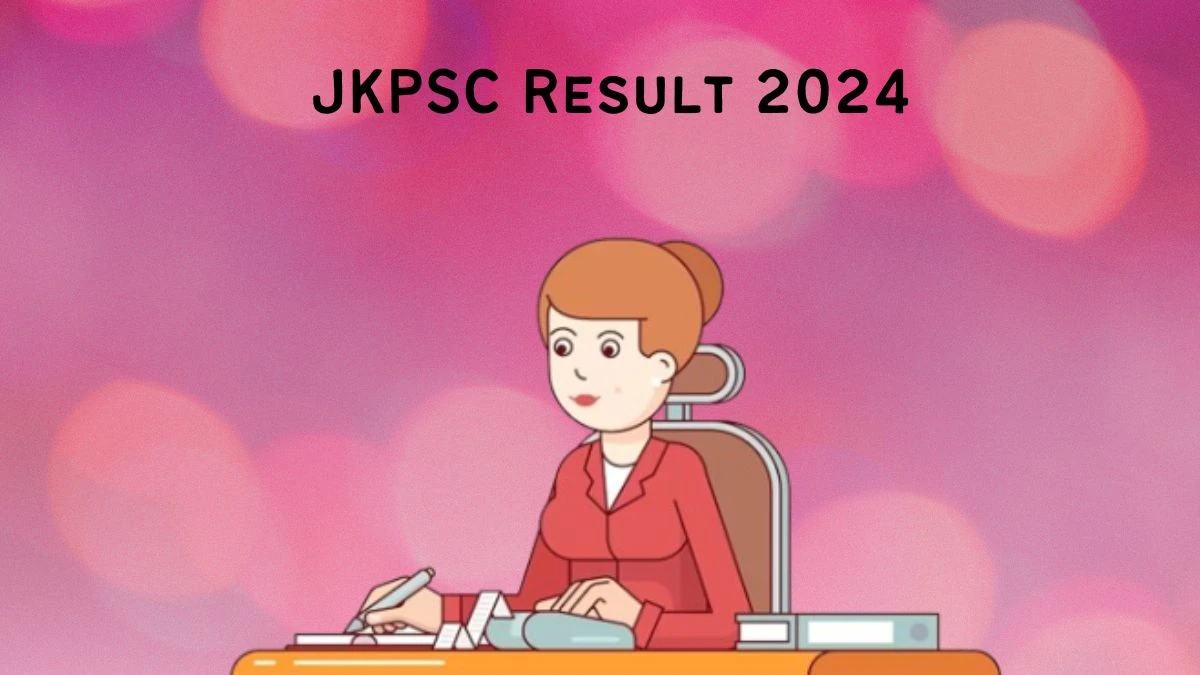 JKPSC Result 2024 Announced. Direct Link to Check JKPSC Assistant professor Result 2024 jkpsc.nic.in - 31 Jan 2024