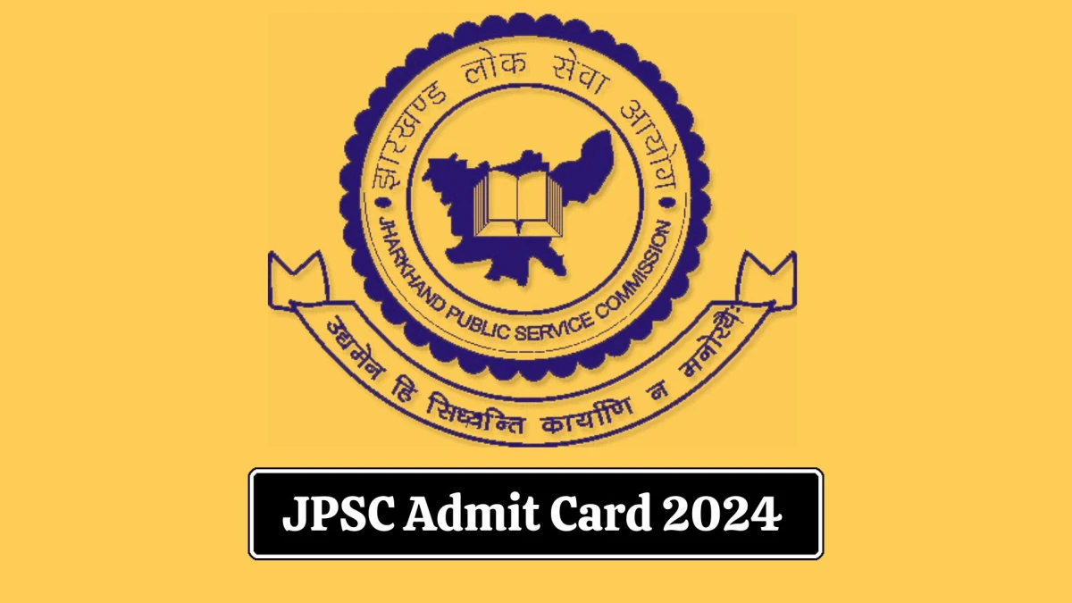 JPSC Admit Card 2024 released @ jpsc.gov.in Download Combined Civil Services Admit Card here Here - 18 Jan 2024