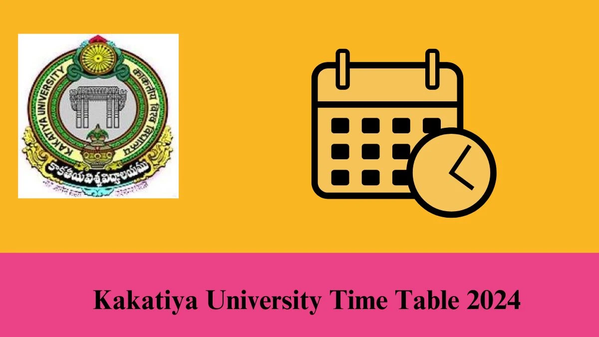 Kakatiya University Time Table 2024 (Out) Check Exam Date Sheet of B.Tech (Cbcs) I-year Details Here at Kakatiya.ac.in, Here - 23 Jan 2024