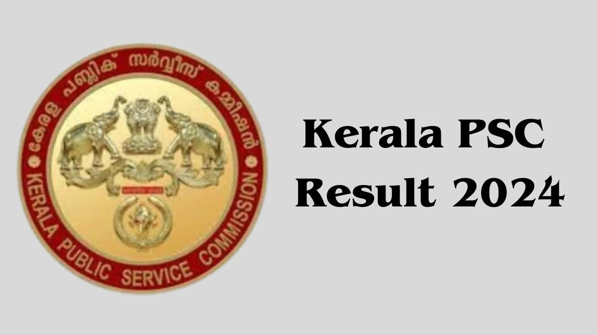 Kerala PSC Result 2024 Declared. Direct Link to Check Kerala PSC Tradesman Automobile Mechanic Result 2024 keralapsc.gov.in - 25 Jan 2024