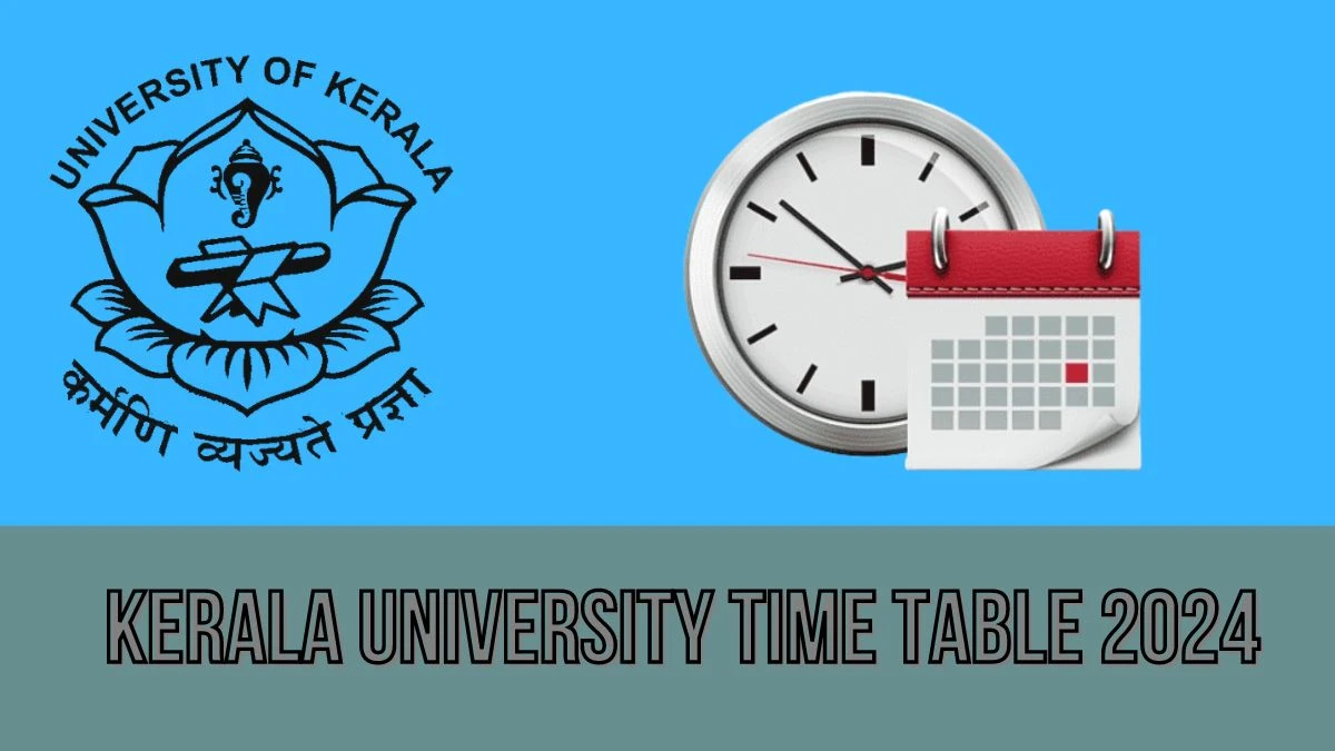 Kerala University Time Table 2024 Link Out exams.keralauniversity.ac.in Check To Download Kerala University 5th Sem B.sc. Electronics Exam Schedule Here - 24 Jan 2024