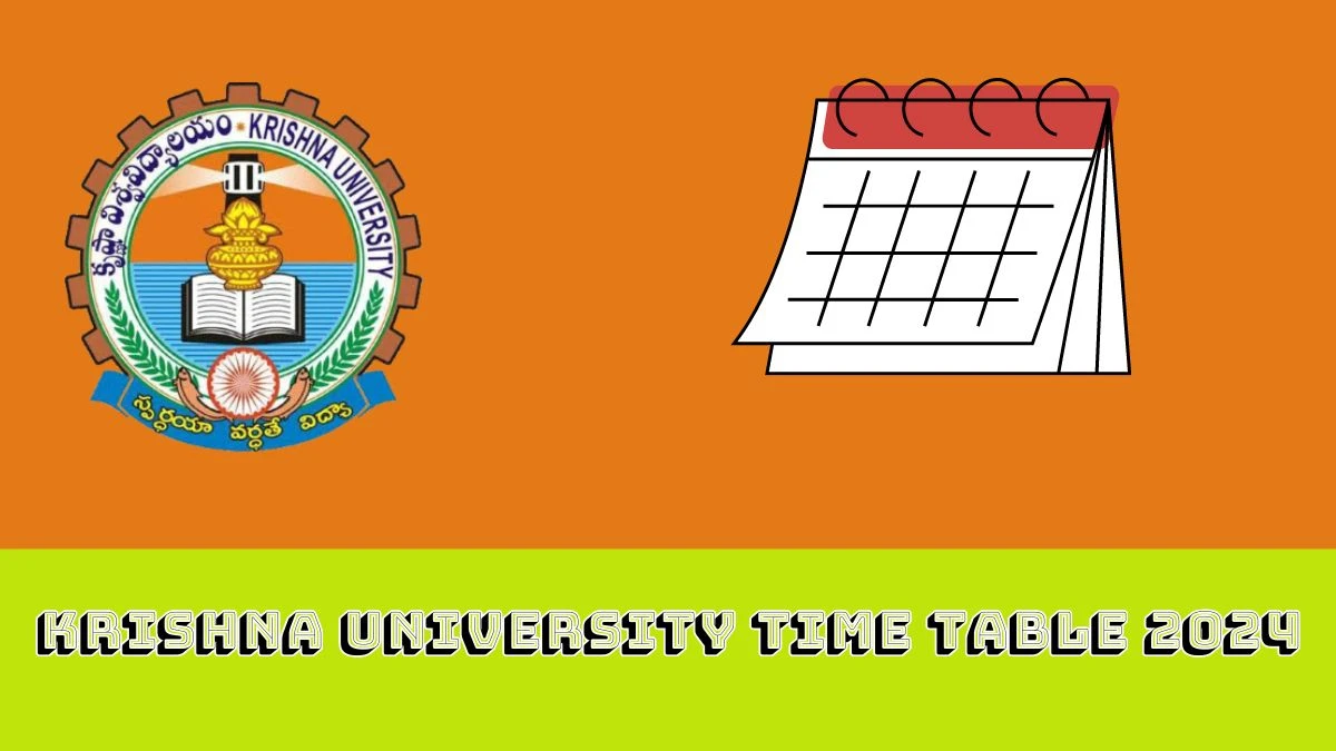 Krishna University Time Table 2024 OUT kru.ac.in Download Krishna University Date Sheet for B.PEd/Dp.Ed-I Sem Details Here -31 Jan 2024