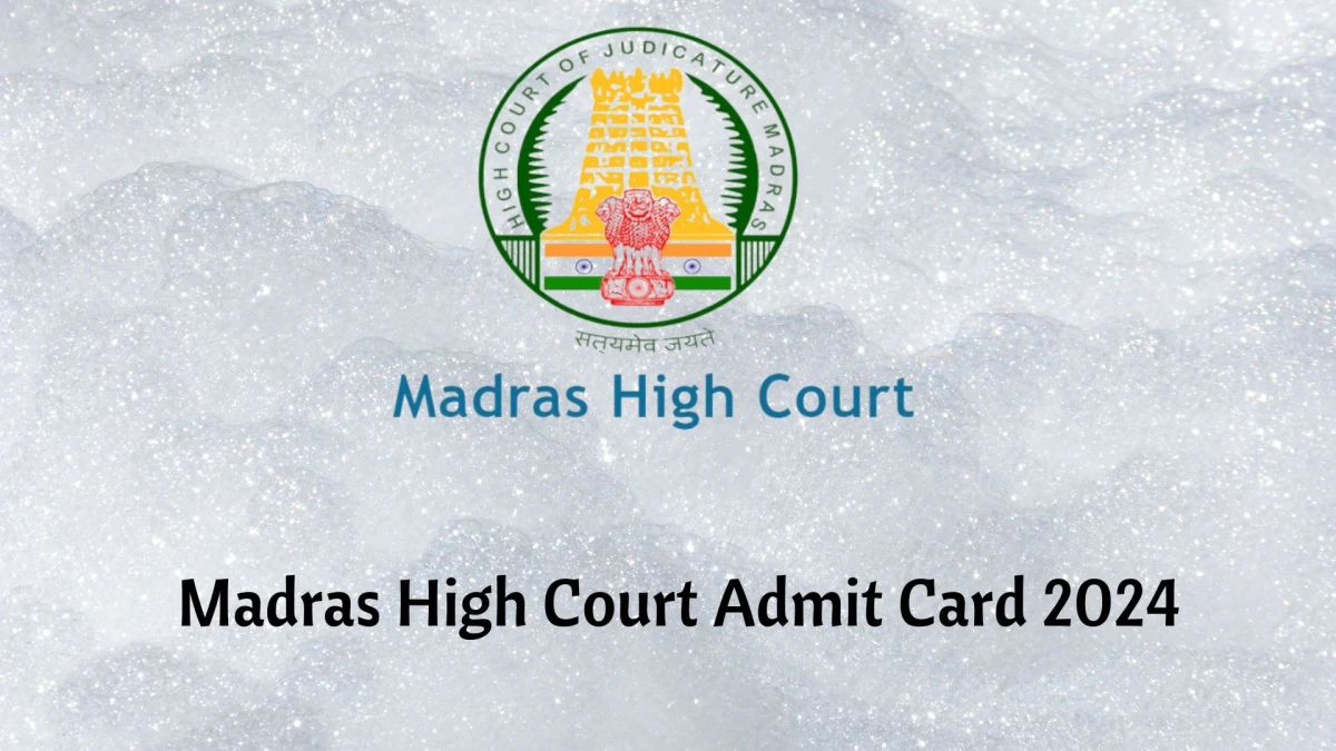Madras High Court Admit Card 2024 Released For Research Law Assistant Check and Download Hall Ticket, Exam Date @ mhc.tn.gov.in - 17 Jan 2024