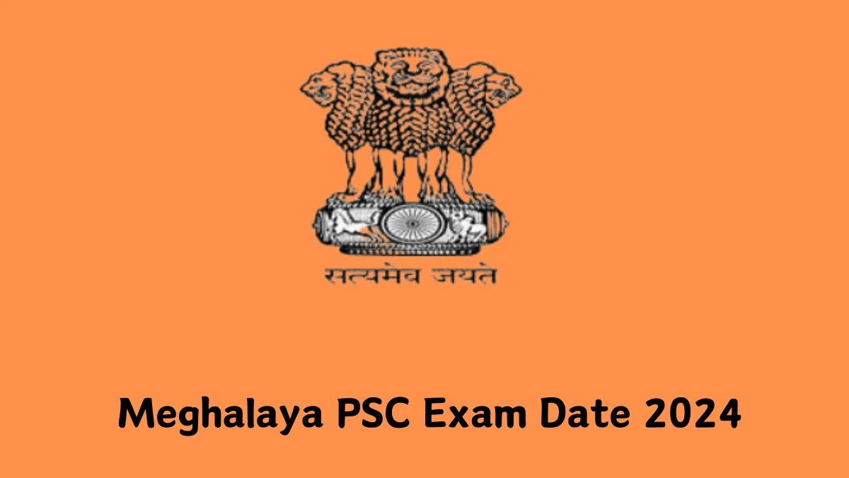 Meghalaya PSC Exam Date 2024 at mpsc.nic.in Verify the schedule for the examination date, Block Extension Educator and Junior Account Assistant, and site details - 23 Jan 2024