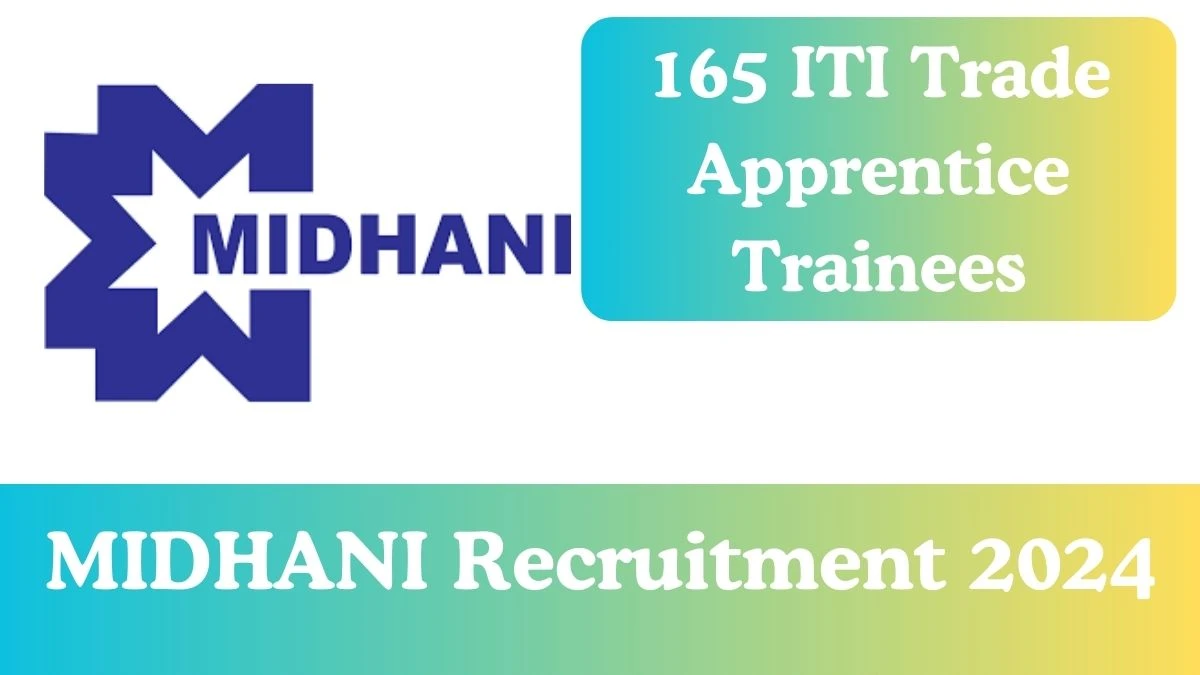 MIDHANI Recruitment 2024 Apply for 165 ITI Trade Apprentices Job Vacancies Notification January 2024