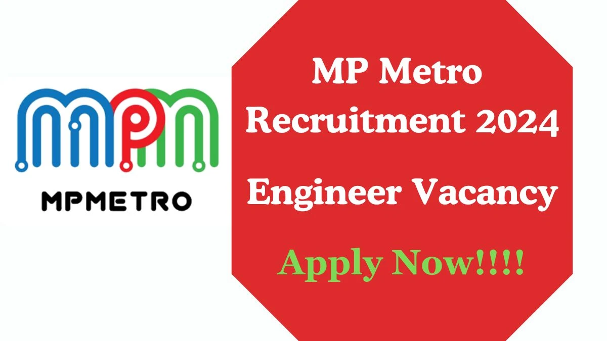 MP Metro Rail Recruitment 2024 Engineer vacancy, Apply Online at mpmetrorail.com