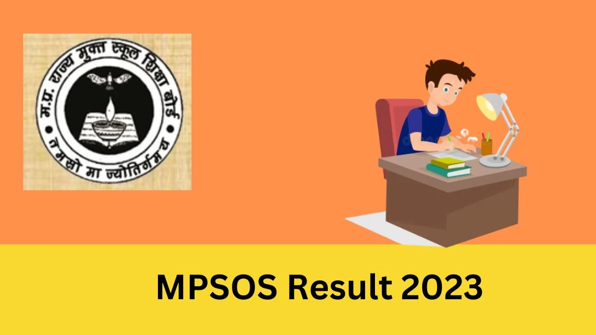 MPSOS Result 2023 Declared at mpsos.nic.in Check MPSOS Aa Laut Chale December Class 10, 12 Result 2023 Details Here - 29 Jan 2024