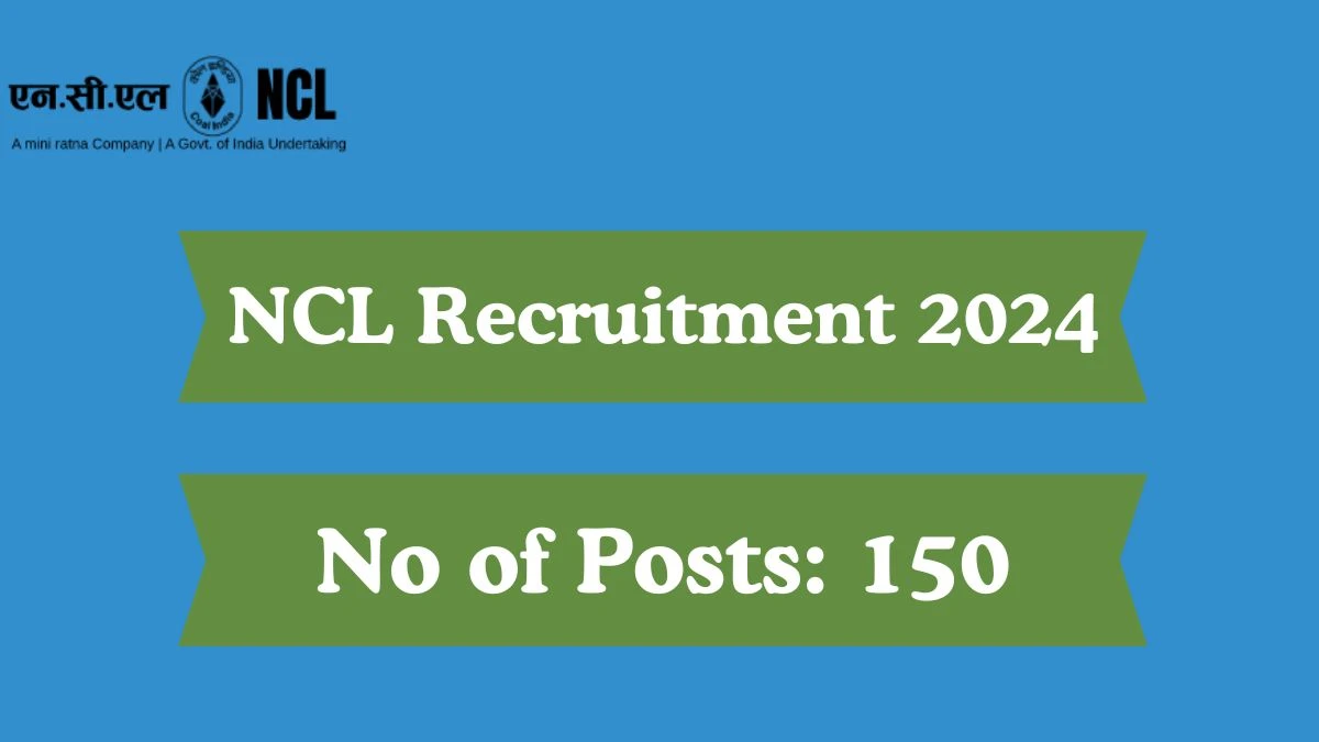 NCL Recruitment 2024 Apply for 150 Assistant Foreman NCL Vacancy online at nclcil.in