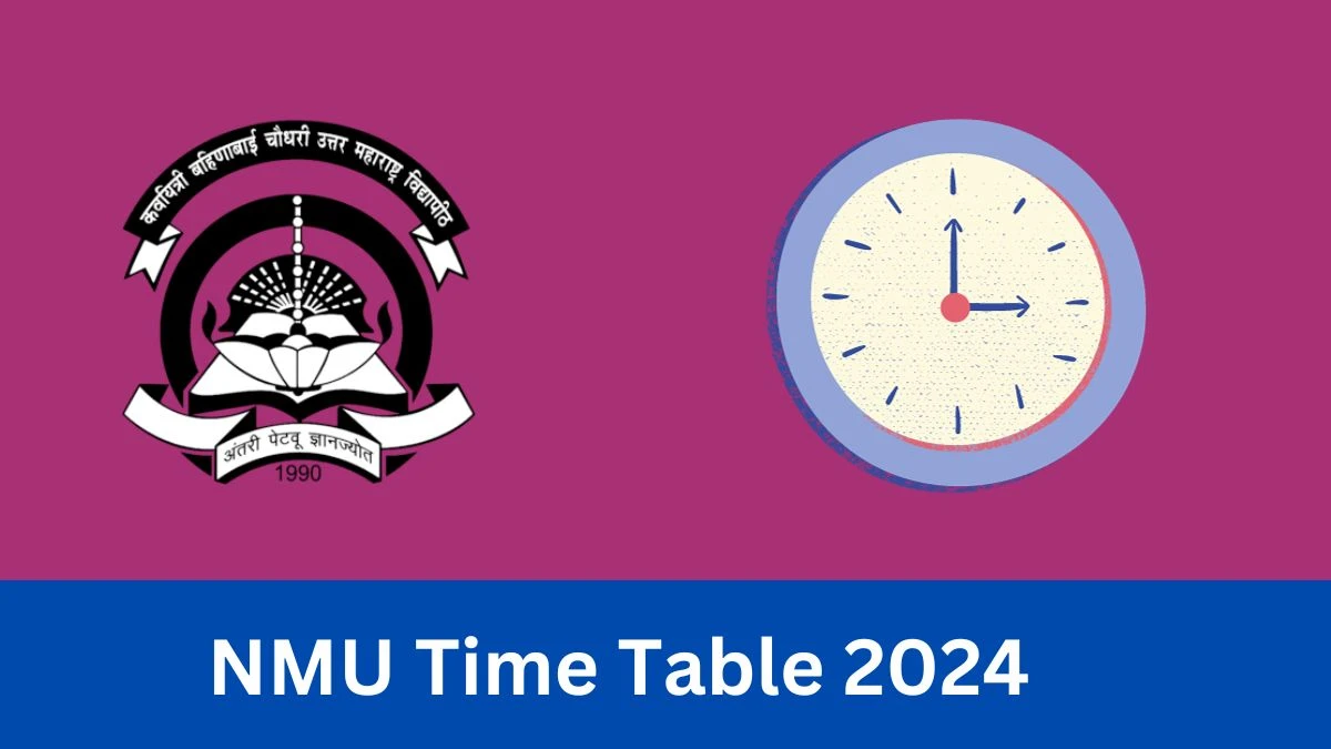 NMU Time Table 2024 Link Out nmu.ac.in Check North Maharashtra University Exam Scheme, Admit Card, Steps To Download here - 04 Jan 2024
