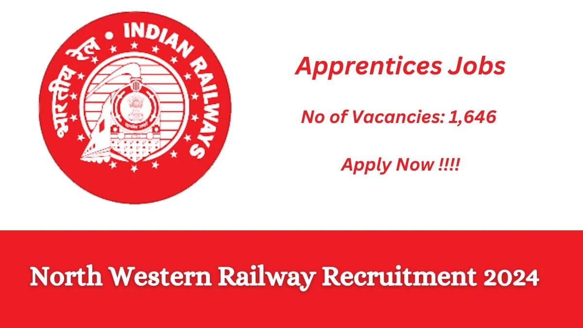 North Western Railway Recruitment 2024 Notifications Apply Online 1,646 Apprentices Jobs 09.01.2024