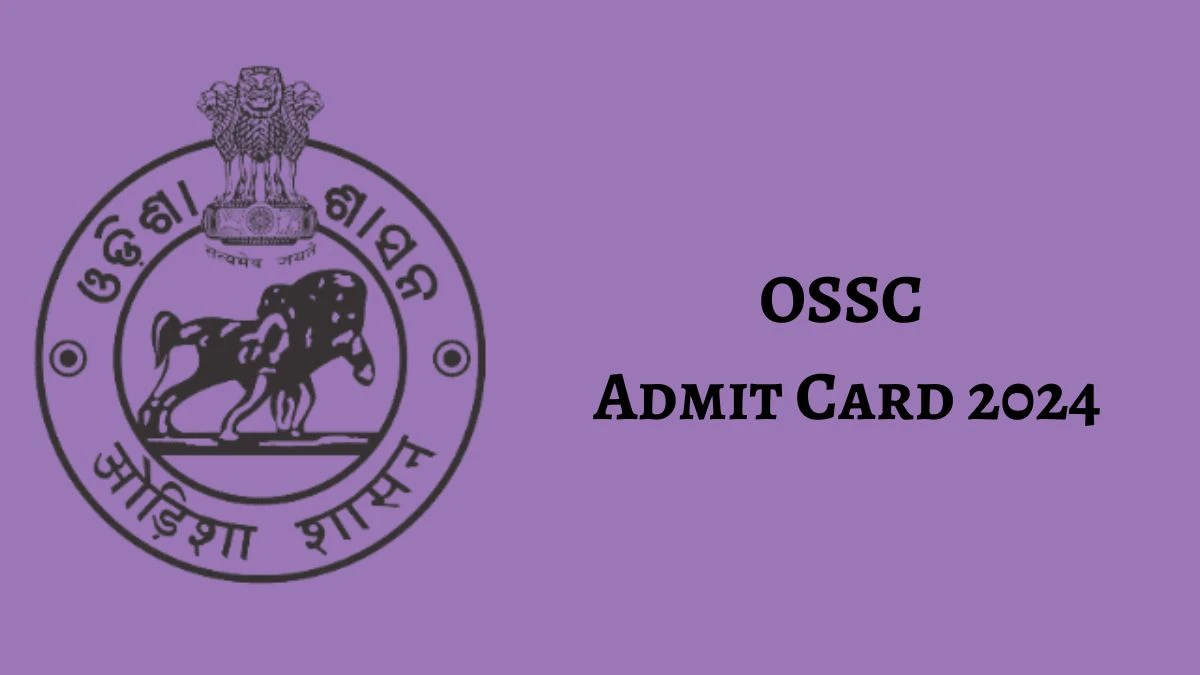 OSSC Admit Card 2024 Released For CGL Specialist Check and Download Hall Ticket, Exam Date @ ossc.gov.in - 25 Jan 2024