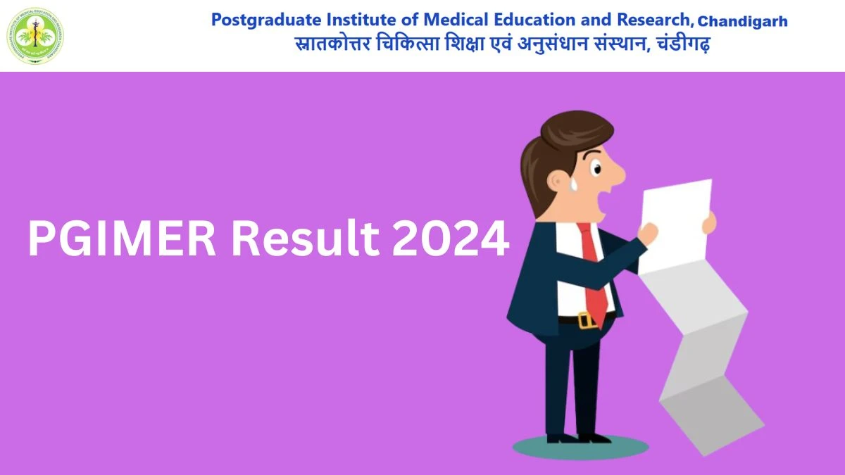 PGIMER Result 2024 Announced. Direct Link to Check PGIMER SRF and Lab Technician Result 2024 pgimer.edu.in - 23 Jan 2024