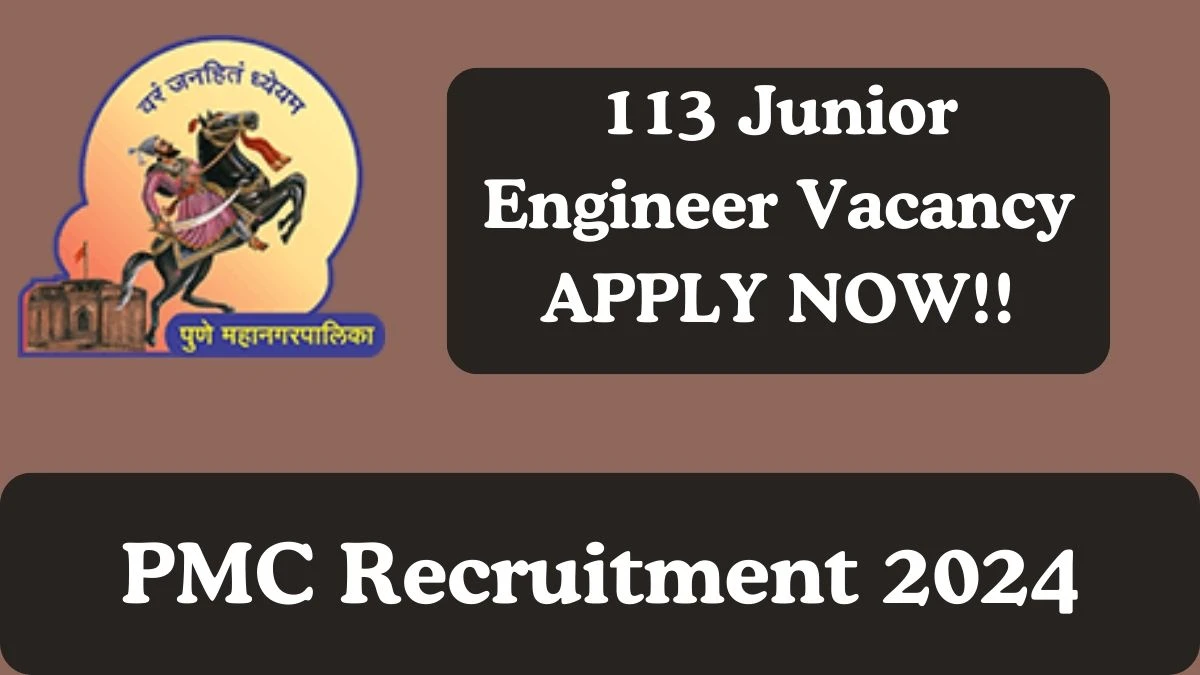 PMC Recruitment 2024 Apply for 113 Junior Engineer PMC Vacancy online at pmc.gov.in