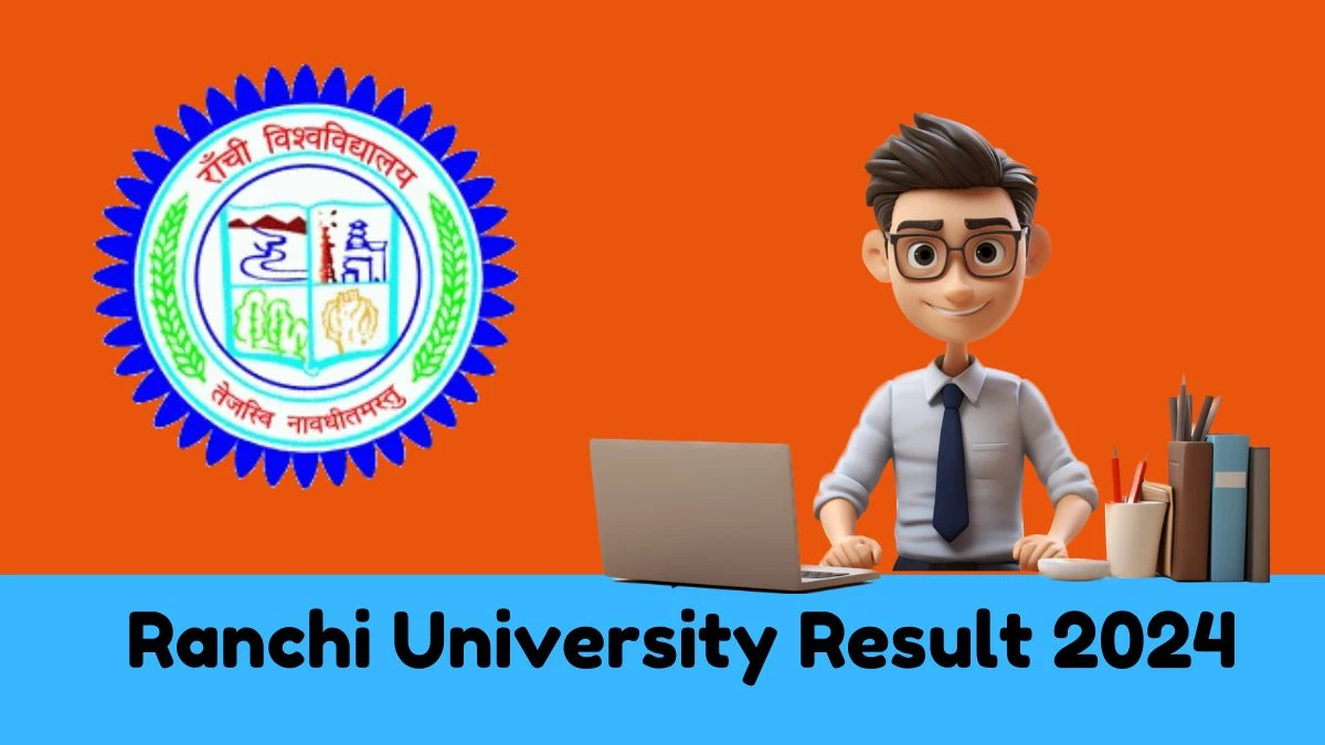 Ranchi University Result 2024 (Declared) ranchiuniversity.ac.in Check To Download Ranchi University  Bachelor of (Com./sci.) (Voc/hon) Result Details Here - 25 Jan 2024