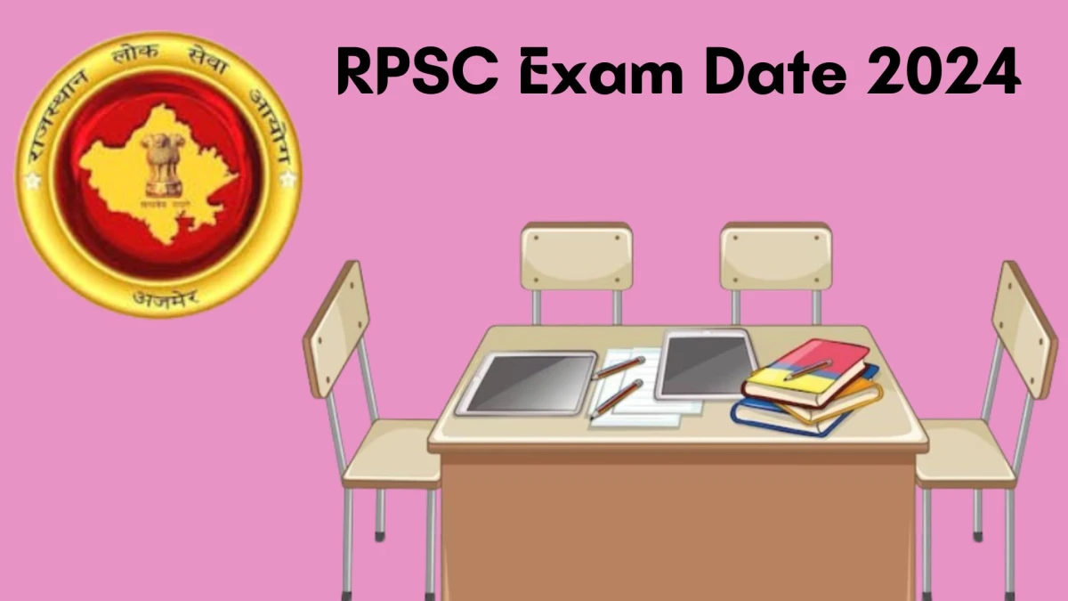 RPSC Exam Date 2024 at rpsc.rajasthan.gov.in Verify the schedule for